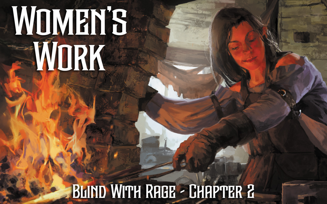 Women’s Work – Chapter 2 – Blind With Rage