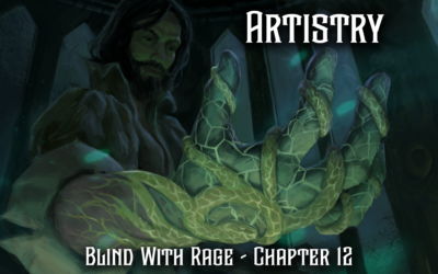 Artistry – Chapter 12 – Blind With Rage