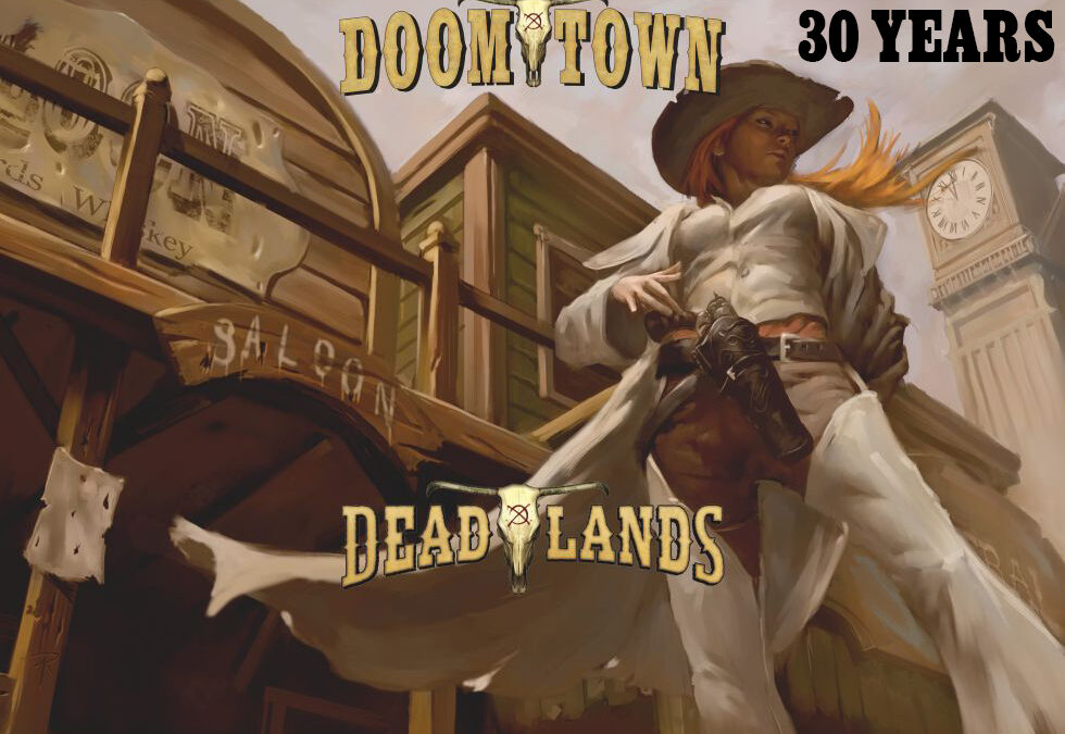 Doomtown Celebrates Deadlands 30th
