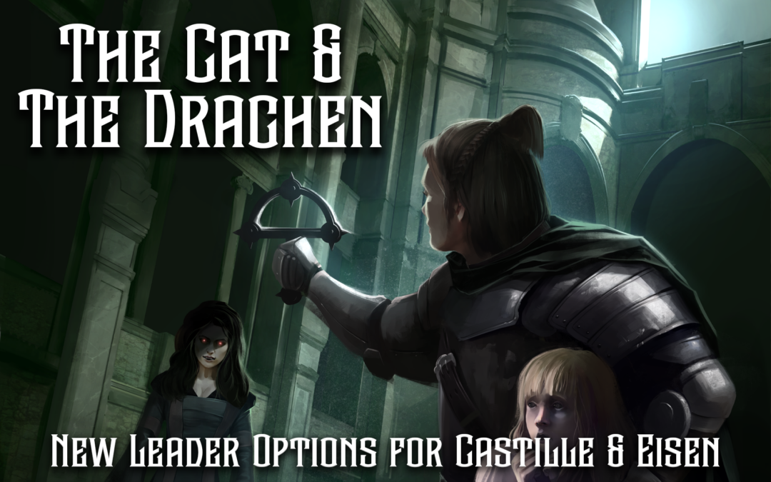 The Cat & the Drachen – New Leader Options for Castille & Eisen