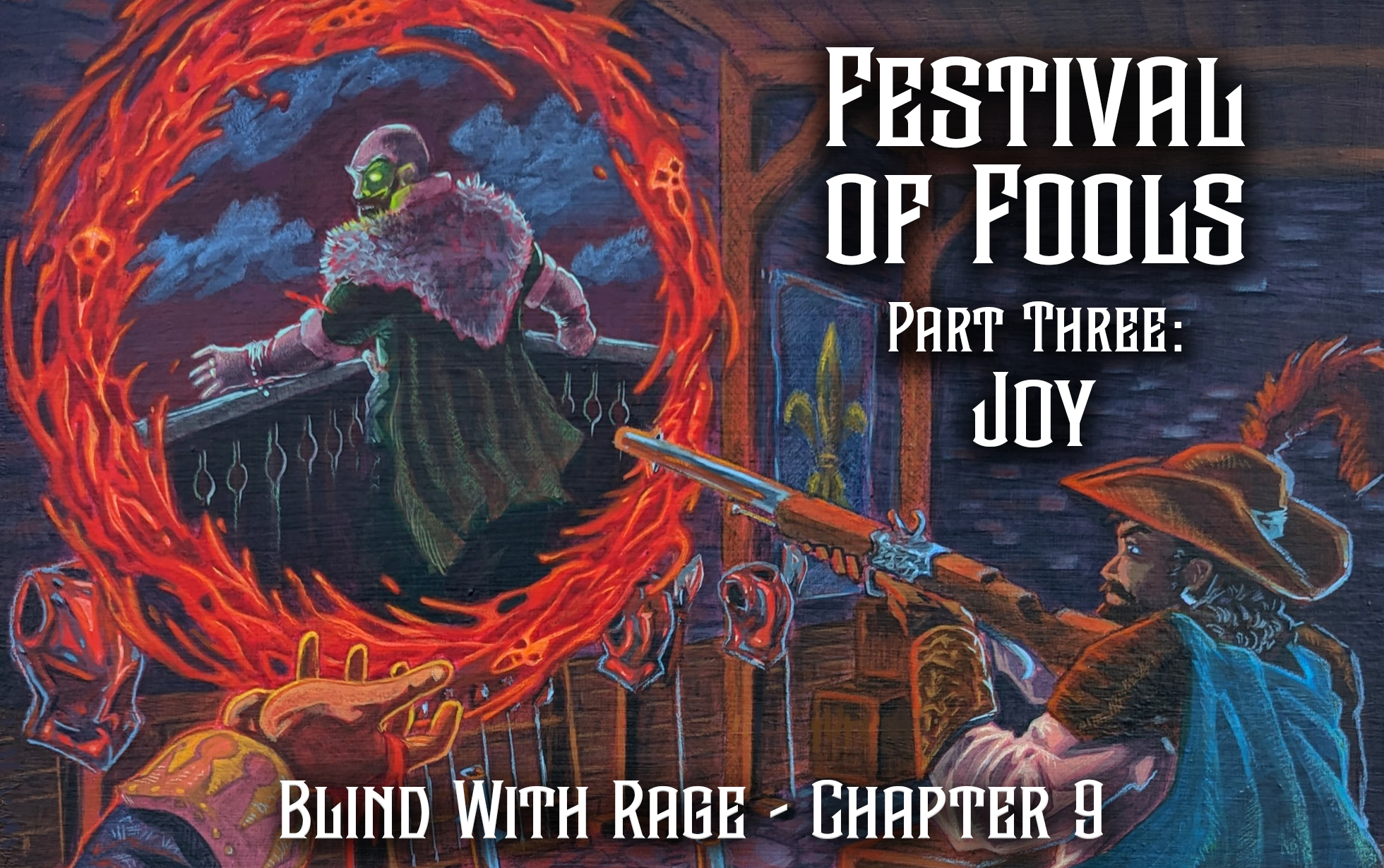 Festival of Fools Part Three: Joy – Chapter 9 – Blind With Rage - Pine ...