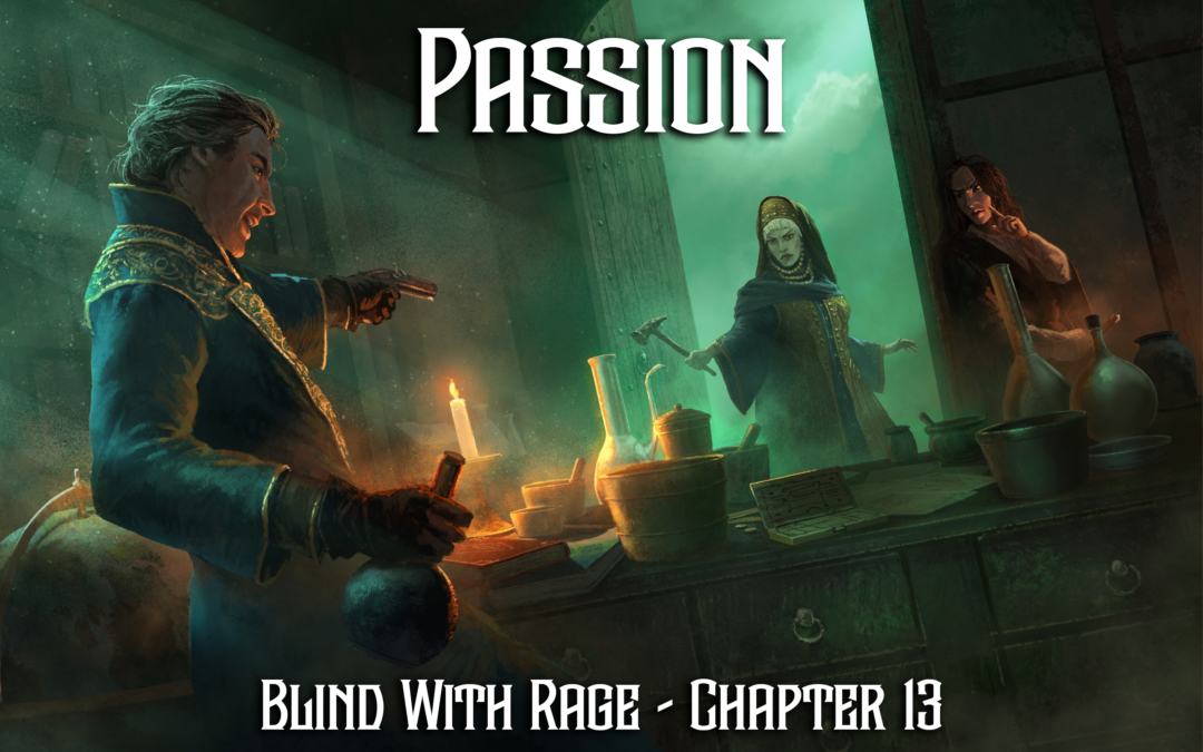 Passion – Chapter 13 – Blind With Rage