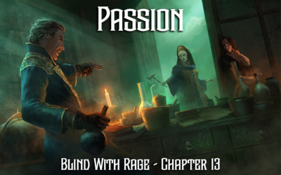 Passion – Chapter 13 – Blind With Rage