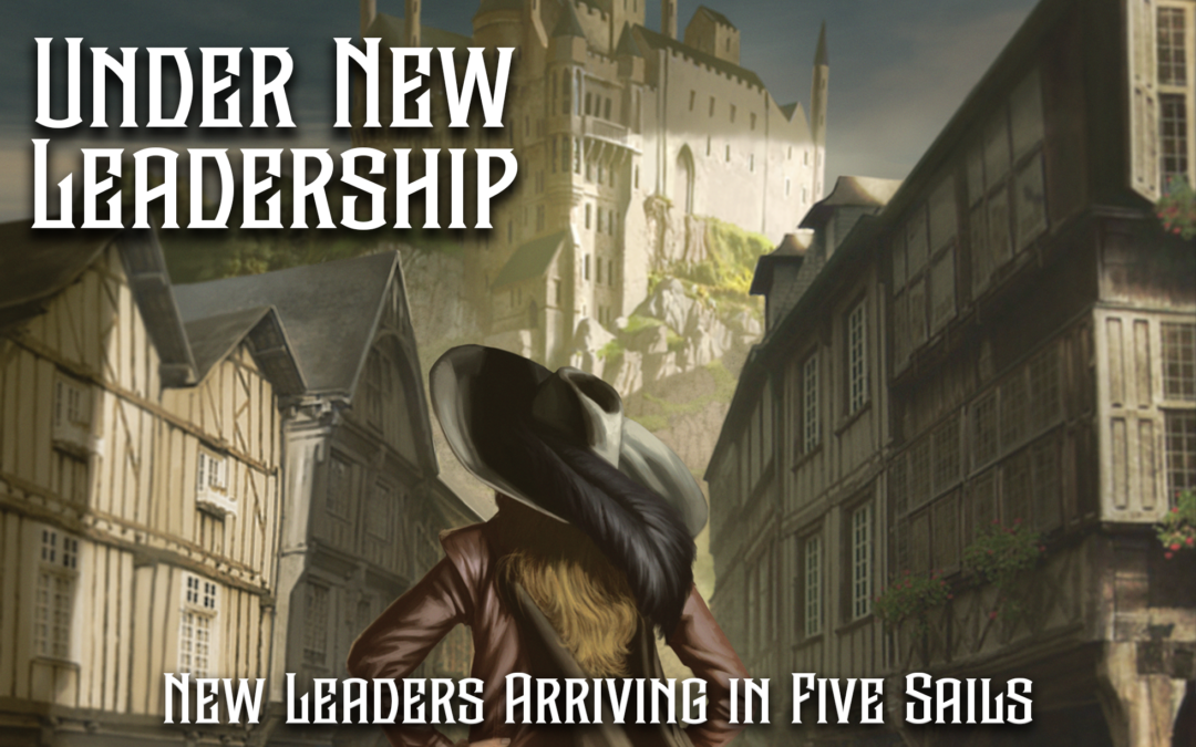 Under New Leadership – New Leaders Arrive in Five Sail’s Next Expansion